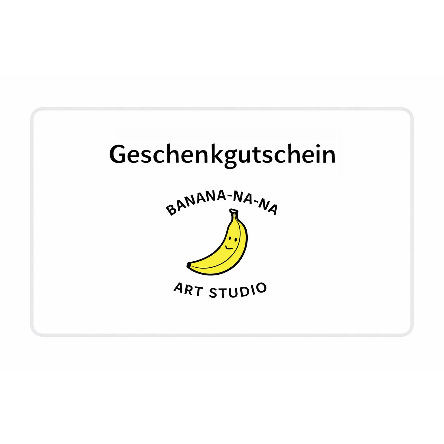 BANANA-NA-NA Geschenkgutschein
